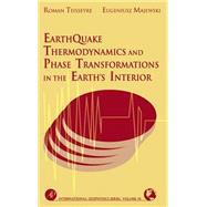 Earthquake Thermodynamics and Phase Transformation in the Earth's Interior by Teisseyre; Majewski; Dmowska; Holton, 9780126851854