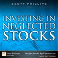 Investing in Neglected Stocks by Scott  Phillips, 9780132311854