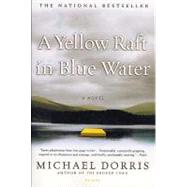 A Yellow Raft in Blue Water A Novel by Dorris, Michael, 9780312421854