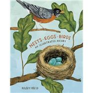 Nests, Eggs, Birds An Illustrated Aviary by Oseid, Kelsey, 9780399581854