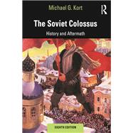 The Soviet Colossus by Michael G. Kort, 9781351171854