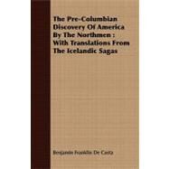 The Pre-columbian Discovery of America by the Northmen: With Translations from the Icelandic Sagas by Decosta, Benjamin Franklin, 9781408691854