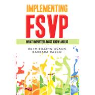IMPLEMENTING FSVP by Beth Billing Acken; Barbara Rasco, 9781663261854