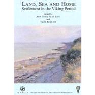 Land, Sea and Home: Settlement in the Viking Period by Hines; John, 9781905981854