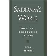 Saddam's Word Political Discourse in Iraq by Bengio, Ofra, 9780195151855