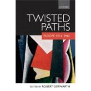 Twisted Paths Europe 1914-1945 by Gerwarth, Robert, 9780199281855