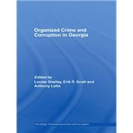 Organized Crime and Corruption in Georgia by Shelley; Louise, 9780415541855