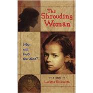 The Shrouding Woman by Ellsworth, Loretta, 9780805081855