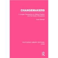 Changemakers (RLE: Jung): A Jungian Perspective on Sibling Position and the Family Atmosphere by Chodorow; Joan, 9781138791855