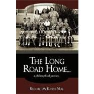 The Long Road Home: A Philosophical Journey by Neal, Richard Mckenzie, 9781449031855