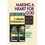 Making a Heart for God by Aprile, Dianne; Hart, Brother Patrick, 9781683361855