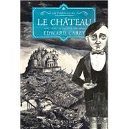 Le chteau by Edward Carey, 9782246811855