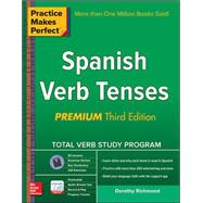 Practice Makes Perfect Spanish Verb Tenses, Premium 3rd Edition by Richmond, Dorothy, 9780071841856