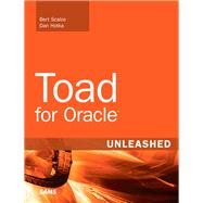 Toad for Oracle Unleashed by Scalzo, Bert; Hotka, Dan, 9780134131856