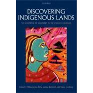 Discovering Indigenous Lands The Doctrine of Discovery in the English Colonies by Miller, Robert J.; Ruru, Jacinta; Behrendt, Larissa; Lindberg, Tracey, 9780199651856