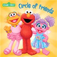 Circle of Friends (Sesame Street) by Kleinberg, Naomi; Brannon, Tom, 9780307931856