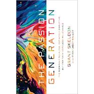 The Passion Generation by Skeldon, Grant; Waller, Ryan Casey (CON), 9780310351856