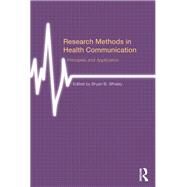 Research Methods in Health Communication: Principles and Application by Whaley; Bryan B., 9780415531856