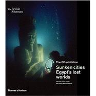 Sunken Cities Egypt's Lost Worlds by Goddio, Franck; Masson-berghoff, Aurelia, 9780500051856