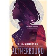 Aetherbound by E.K. Johnston, 9780735231856