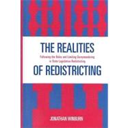The Realities of Redistricting Following the Rules and Limiting Gerrymandering in State Legislative Redistricting by Winburn, Jonathan, 9780739121856