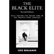 The Black Elite Still Facing the Color Line in the Twenty-First Century by Benjamin, Lois, 9780742541856