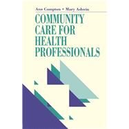 Community Care for Health Professionals by Compton, Ann, 9780750601856