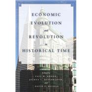 Economic Evolution and Revolution in Historical Time by Rhode, Paul W.; Rosenbloom, Joshua L.; Weiman, David F., 9780804771856