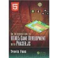 An Introduction to HTML5 Game Development with Phaser.js by Travis Faas, 9781138921856