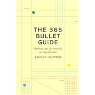 The 365 Bullet Guide by Compton, Zennor; Mihotich, Marcia, 9781250171856
