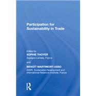 Participation for Sustainability in Trade by Sophie Thoyer; Benot Martimort-Asso, 9781351151856