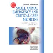 Small Animal Emergency and Critical Care Medicine: A Color Handbook by Rozanski; Elizabeth A., 9781840761856