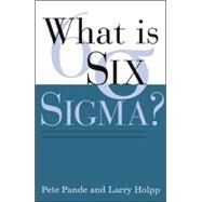 What Is Six Sigma? by Pande, Peter; Holpp, Lawrence, 9780071381857