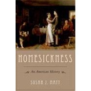 Homesickness An American History by Matt, Susan J., 9780195371857
