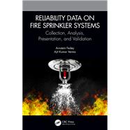 Reliability Data on Fire Sprinkler Systems by Fedy, Arnstein; Verma, Ajit Kumar, 9780367251857