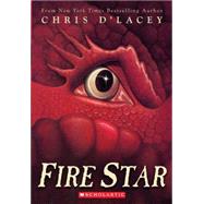Fire Star (The Last Dragon Chronicles #3) by D'lacey, Chris, 9780439901857