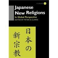 Japanese New Religions in Global Perspective by Clarke; Peter B., 9780700711857