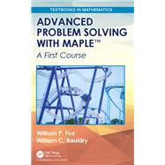 Advanced Problem Solving with Maple: A First Course by Fox; William P, 9781138601857