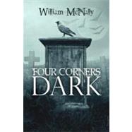 Four Corners Dark by McNally, William, 9781463561857
