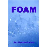 Foam by Ryszka-onions, Roz, 9781507731857