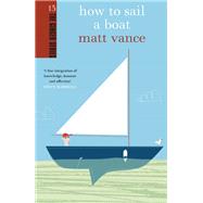 How to Sail a Boat by Vance, Matt, 9781877551857