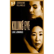 Killing Eve - Codename Villanelle - Episode 3 by LUKE JENNINGS, 9782017101857