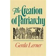 The Creation of Patriarchy by Lerner, Gerda, 9780195051858