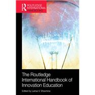 The Routledge International Handbook of Innovation Education by Shavinina; Larisa V., 9780415821858