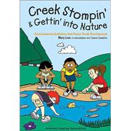 Creek Stompin' and Gettin' into Nature : Environmental Activities That Foster Youth Development by Unknown, 9780876031858