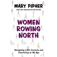 Women Rowing North by Pipher, Mary, 9781432861858