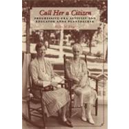 Call Her a Citizen by King, Kelley M., 9781603441858