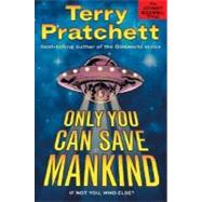 Only You Can Save Mankind by Pratchett, Terry, 9780060541859