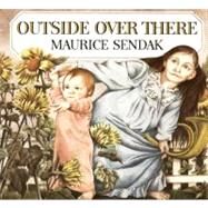 Outside over There by Sendak, Maurice, 9780064431859
