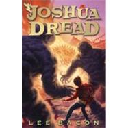 Joshua Dread by BACON, LEE, 9780385741859